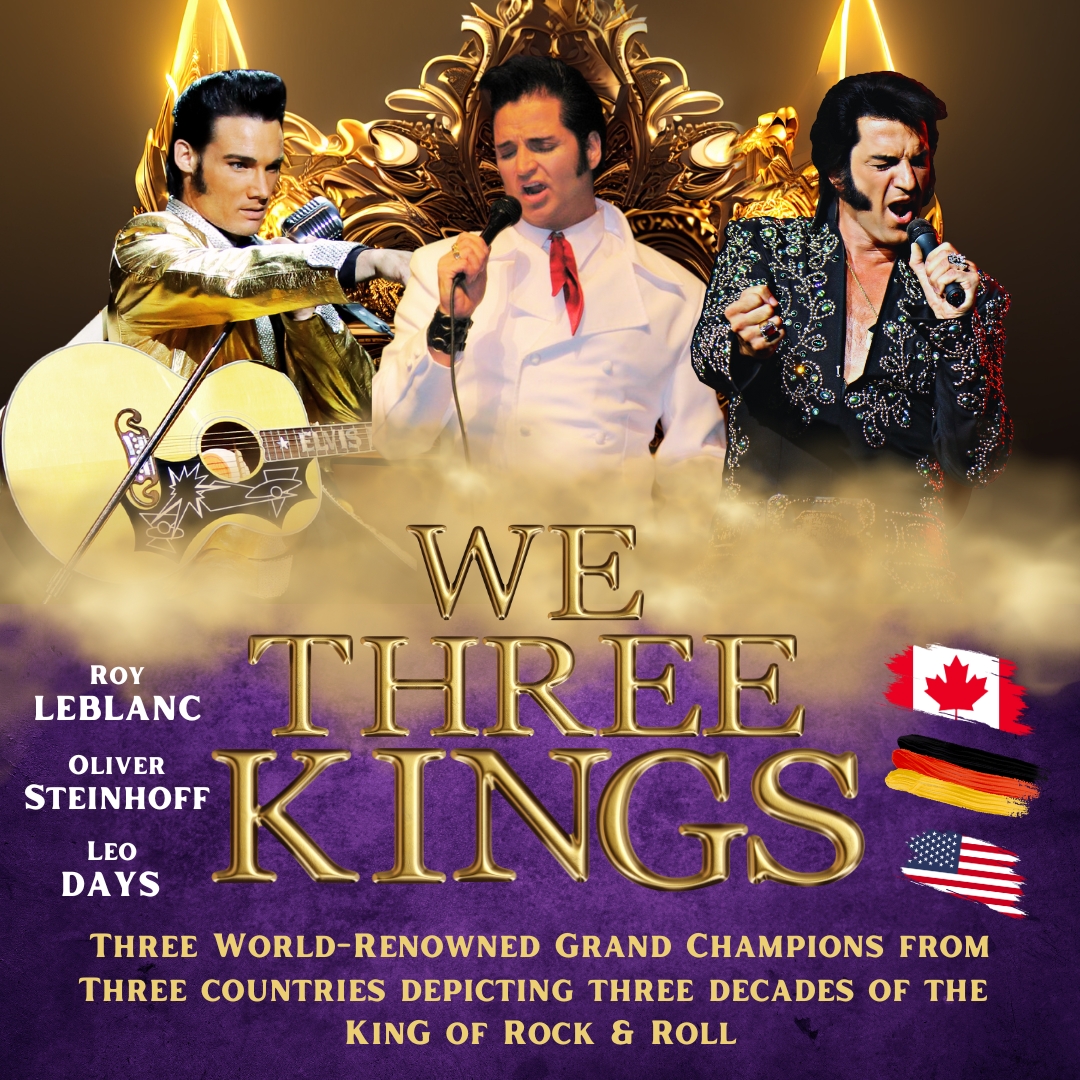 We Three Kings: The Multinational Tribute to Elvis Presley ~ CHATHAM, ON