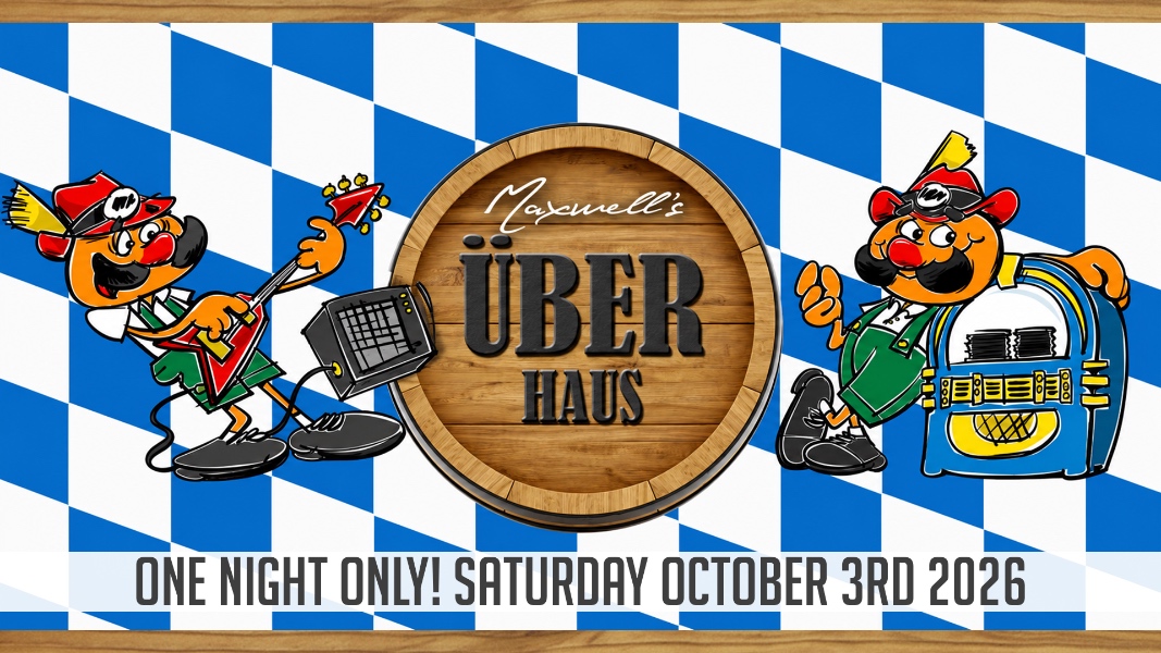 Uberhaus: Oktoberfest at Maxwell's