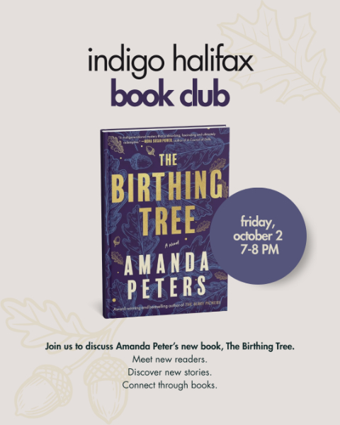 INDIGO HALIFAX BOOK CLUB: THE BIRTHING TREE BY AMANDA PETERS