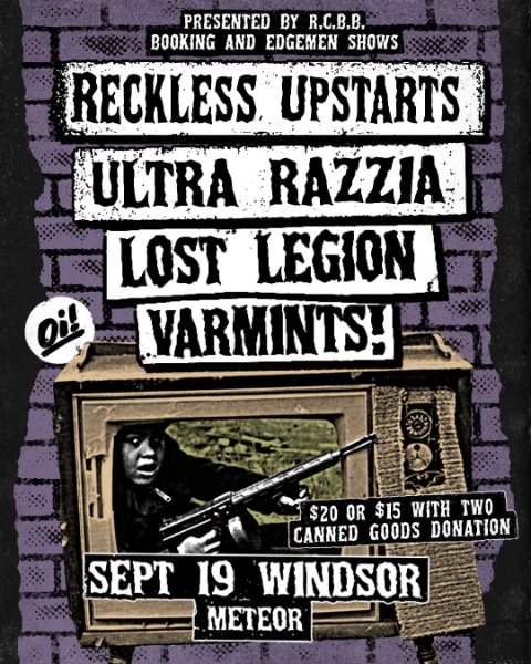 LOST LEGION / ULTRA RAZZIA / RECKLESS UPSTARTS / VARMINTS! at Meteor in Windsor, ON